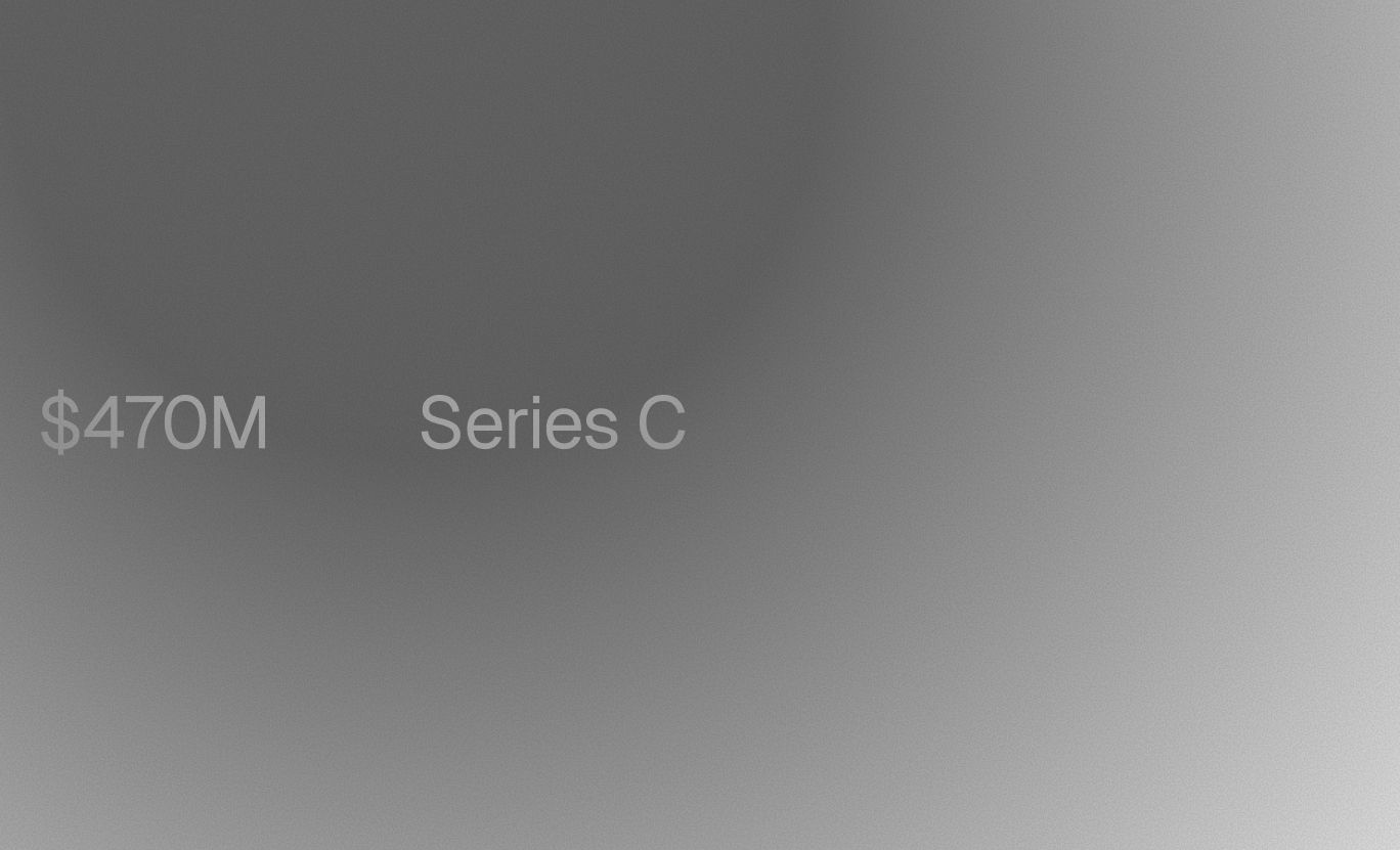 $470M Series C
